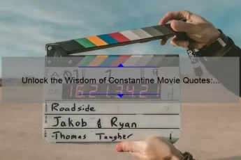 Unlock the Wisdom of Constantine Movie Quotes: How to Solve Life’s Problems with 10 Powerful Lines [For Fans and Non-Fans Alike]
