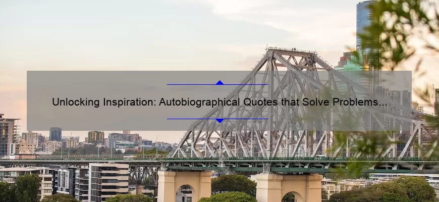 Unlocking Inspiration: Autobiographical Quotes that Solve Problems and Spark Creativity [A Personal Story and Statistics]