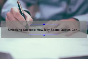 Unlocking Success: How Billy Beane Quotes Can Revolutionize Your Approach to Business [Expert Tips and Stats]