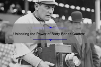 Unlocking the Power of Barry Bonds Quotes: Inspiring Stories, Stats, and Solutions [For Baseball Fans and Beyond]