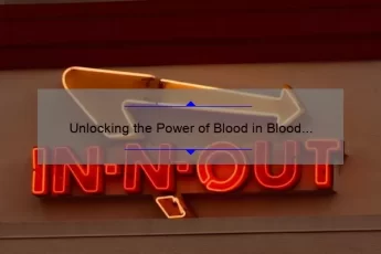 Unlocking the Power of Blood in Blood Out Quotes: Inspiring Stories, Helpful Tips, and Surprising Stats [For Fans and Movie Buffs]