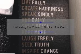 Unlocking the Power of Books: How Carl Sagan’s Quote Changed My Life [Plus 5 Tips for Reading More]