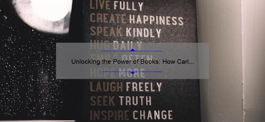 Unlocking the Power of Books: How Carl Sagan’s Quote Changed My Life [Plus 5 Tips for Reading More]