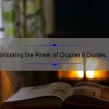 Unlocking the Power of Chapter 6 Quotes: How to Find, Use, and Analyze Them [A Step-by-Step Guide for Book Lovers and Researchers]