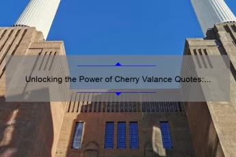 Unlocking the Power of Cherry Valance Quotes: Inspiring Stories, Practical Tips, and Surprising Stats [For Fans and Collectors]