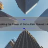 Unlocking the Power of Consultant Quotes: How These Insights Can Transform Your Business [Expert Tips and Stats]