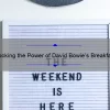 Unlocking the Power of David Bowie’s Breakfast Club Quote: A Guide to Finding Inspiration and Overcoming Obstacles [with Statistics and Stories]