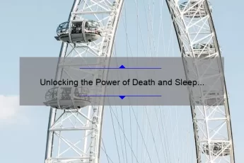 Unlocking the Power of Death and Sleep Quotes: Inspiring Stories, Practical Tips, and Eye-Opening Stats [For Better Rest and Peace of Mind]