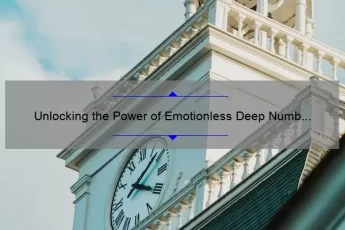 Unlocking the Power of Emotionless Deep Numb Quotes: How to Find Meaning and Connection in a Disconnected World [Expert Tips and Stats]