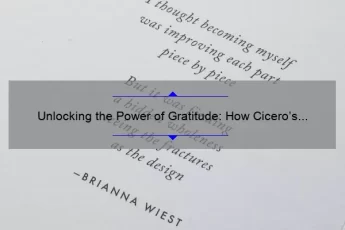 Unlocking the Power of Gratitude: How Cicero’s Quote Changed My Life [Plus 5 Tips for Practicing Gratitude]