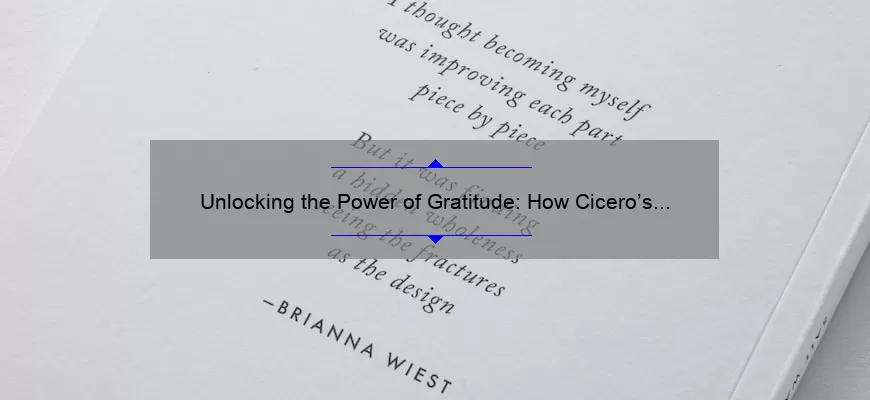 Unlocking the Power of Gratitude: How Cicero’s Quote Changed My Life [Plus 5 Tips for Practicing Gratitude]