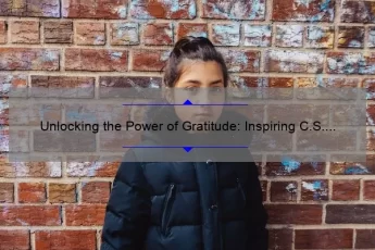 Unlocking the Power of Gratitude: Inspiring C.S. Lewis Quotes, Tips, and Stats for a More Thankful Life [Guide]
