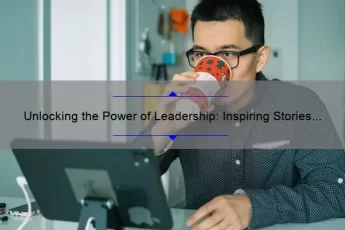 Unlocking the Power of Leadership: Inspiring Stories and Practical Tips from A King is a King Quotes [Expert Guide]