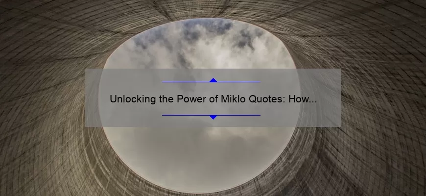 Unlocking the Power of Miklo Quotes: How to Solve the Problem of Blood in Blood Out with Statistics [For Fans and Film Enthusiasts]