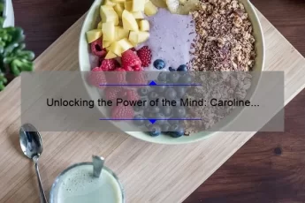 Unlocking the Power of the Mind: Caroline Leaf Quotes to Boost Your Mental Health [Expert Tips and Stats]