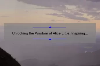 Unlocking the Wisdom of Alice Little: Inspiring Quotes, Practical Tips, and Surprising Stats [For Sex Workers and Beyond]