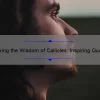 Unlocking the Wisdom of Callicles: Inspiring Quotes, Practical Advice, and Surprising Stats [For Philosophy Enthusiasts and Self-Improvement Seekers]
