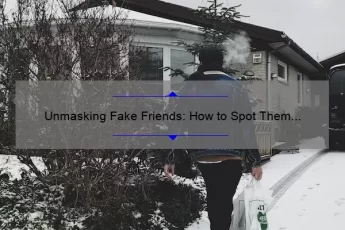Unmasking Fake Friends: How to Spot Them in Photos and Quotes [Expert Tips and Stats]