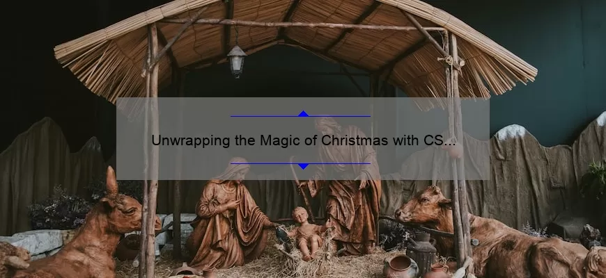 Unwrapping the Magic of Christmas with CS Lewis: A Heartwarming Story, Useful Tips, and Surprising Stats [CS Lewis Christmas Quote]