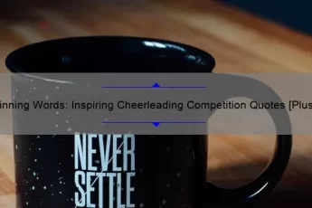 Winning Words: Inspiring Cheerleading Competition Quotes [Plus Tips for Success]