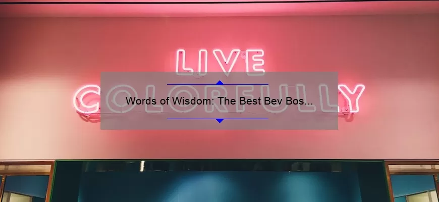 Words of Wisdom: The Best Bev Bos Quotes to Inspire Your Parenting Journey