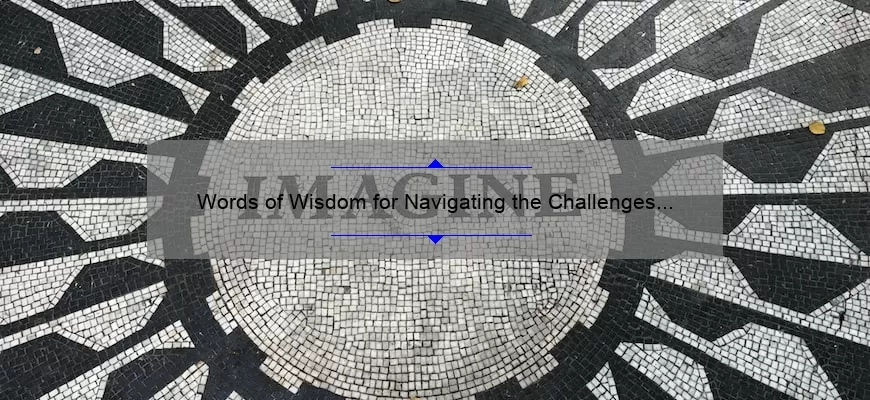 Words of Wisdom for Navigating the Challenges of Adult Life: Inspirational Quotes to Keep You Motivated