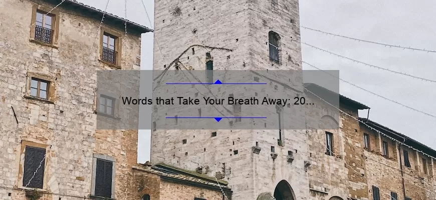 Words that Take Your Breath Away: 20 Breathtaking Quotes to Inspire and Motivate